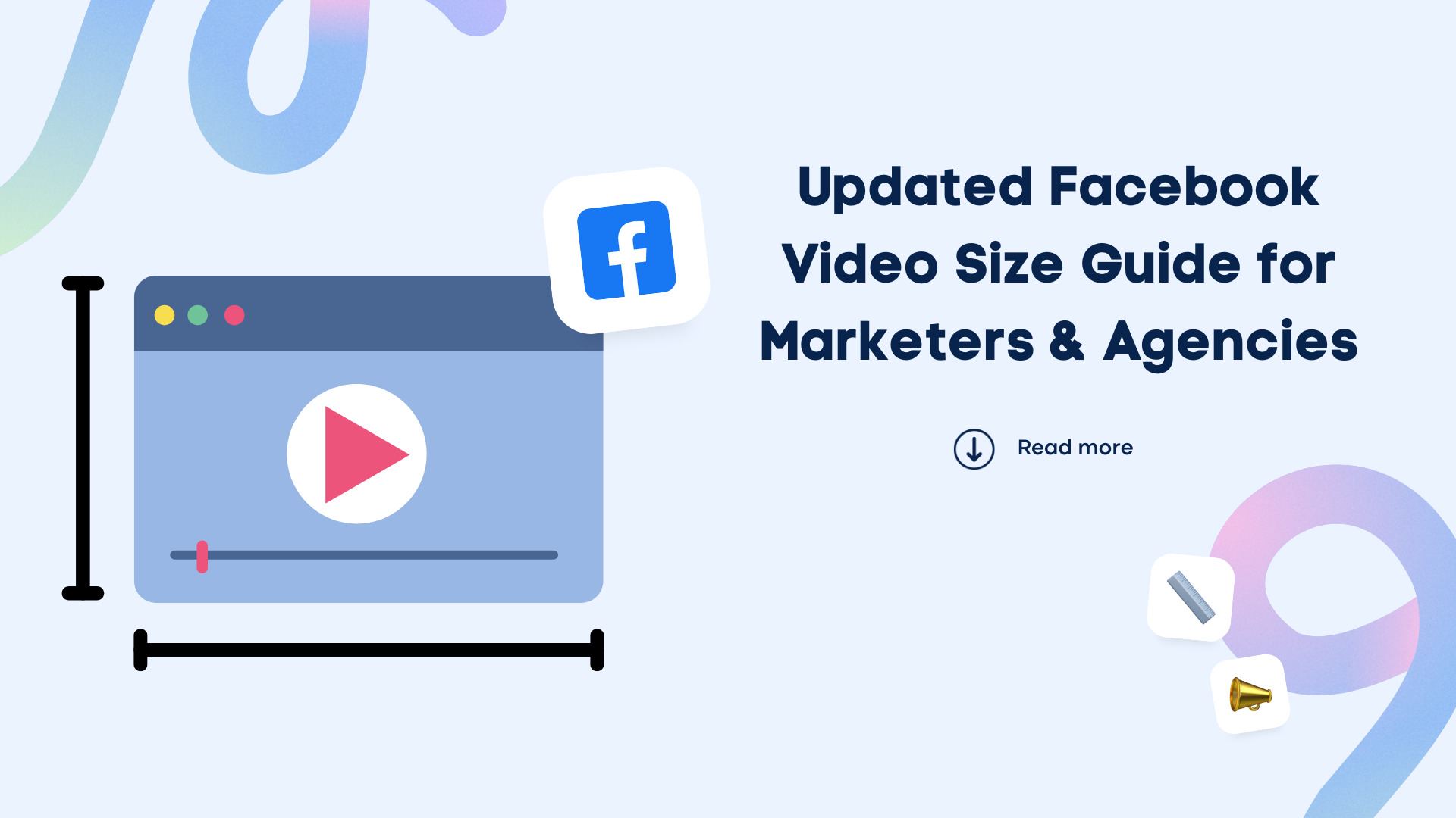 Updated Facebook Video Size Guide for Marketers & Agencies
