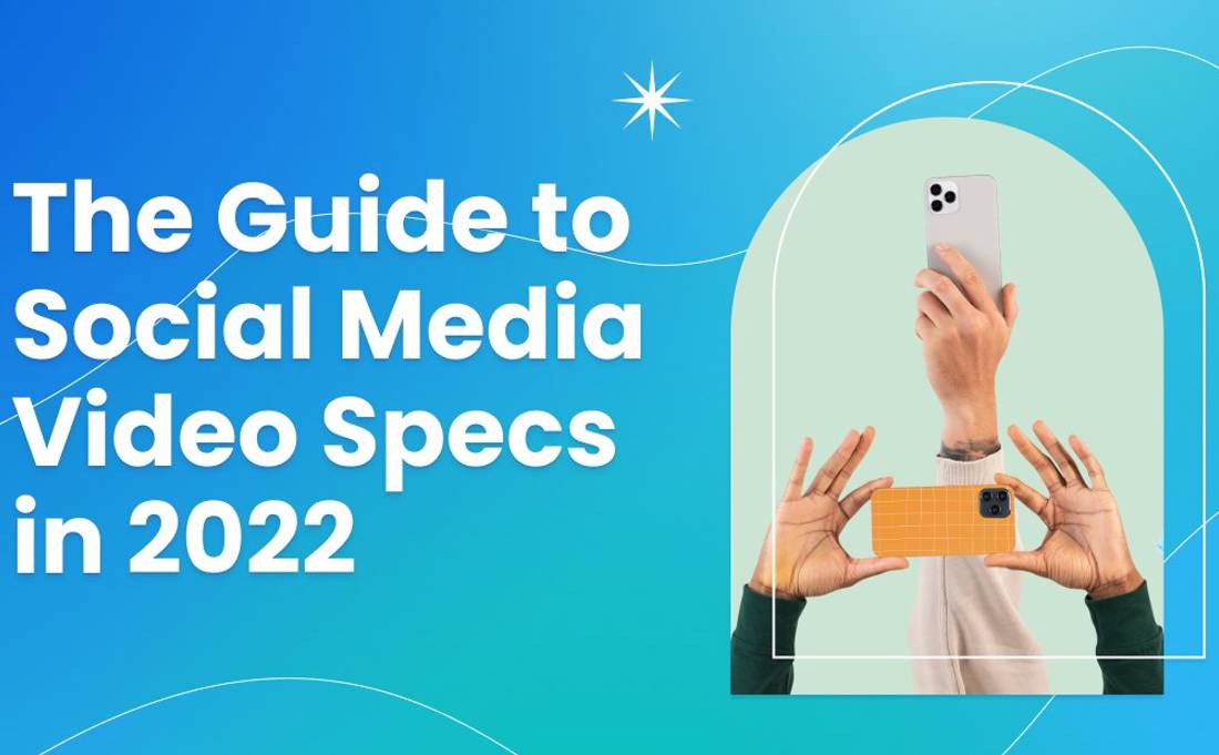 social-media-video-specs-2022