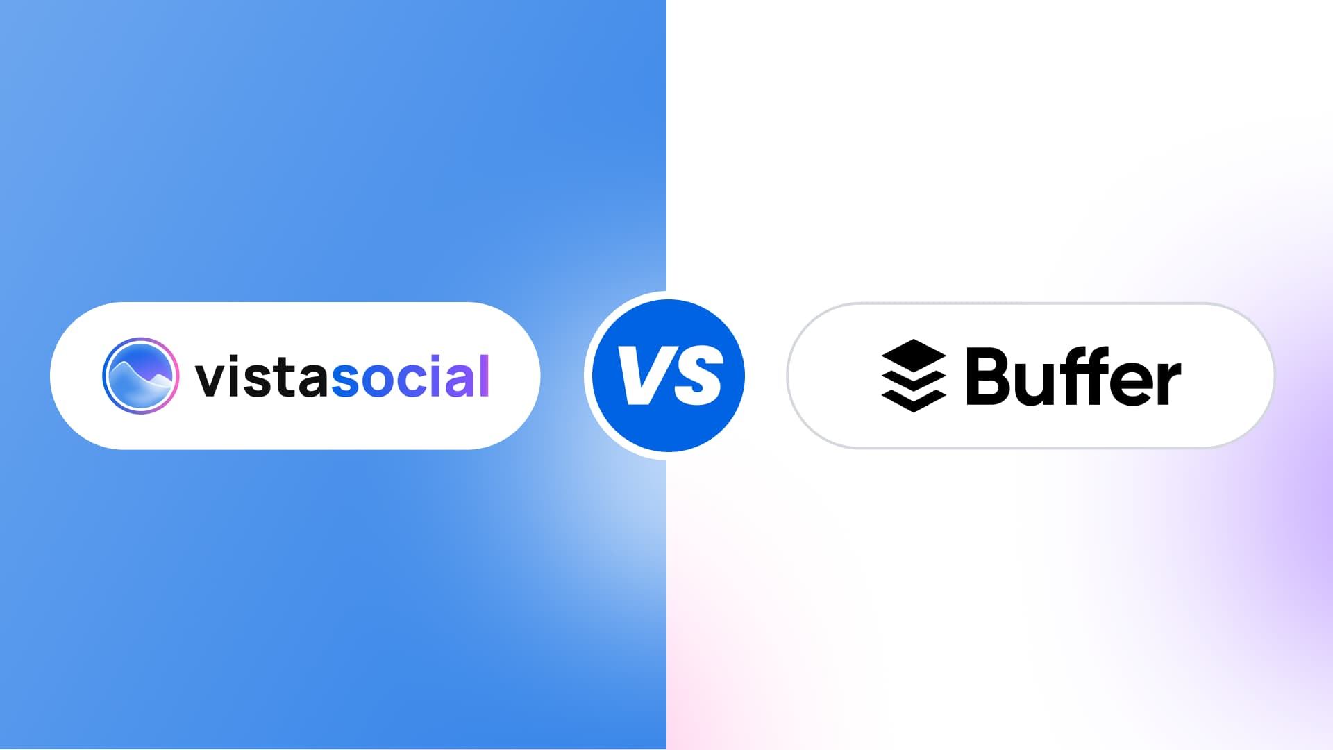 Vista Social vs. Buffer: Which is Right for You? Vista Social vs. Buffer: Which is Right for You?