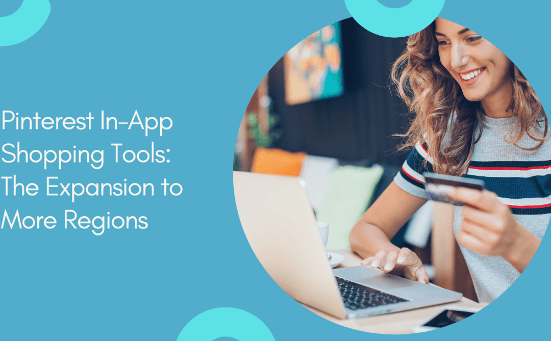 Social-Vista_pinterest-in-app-shopping-tools-the-expansion-to-more-regions