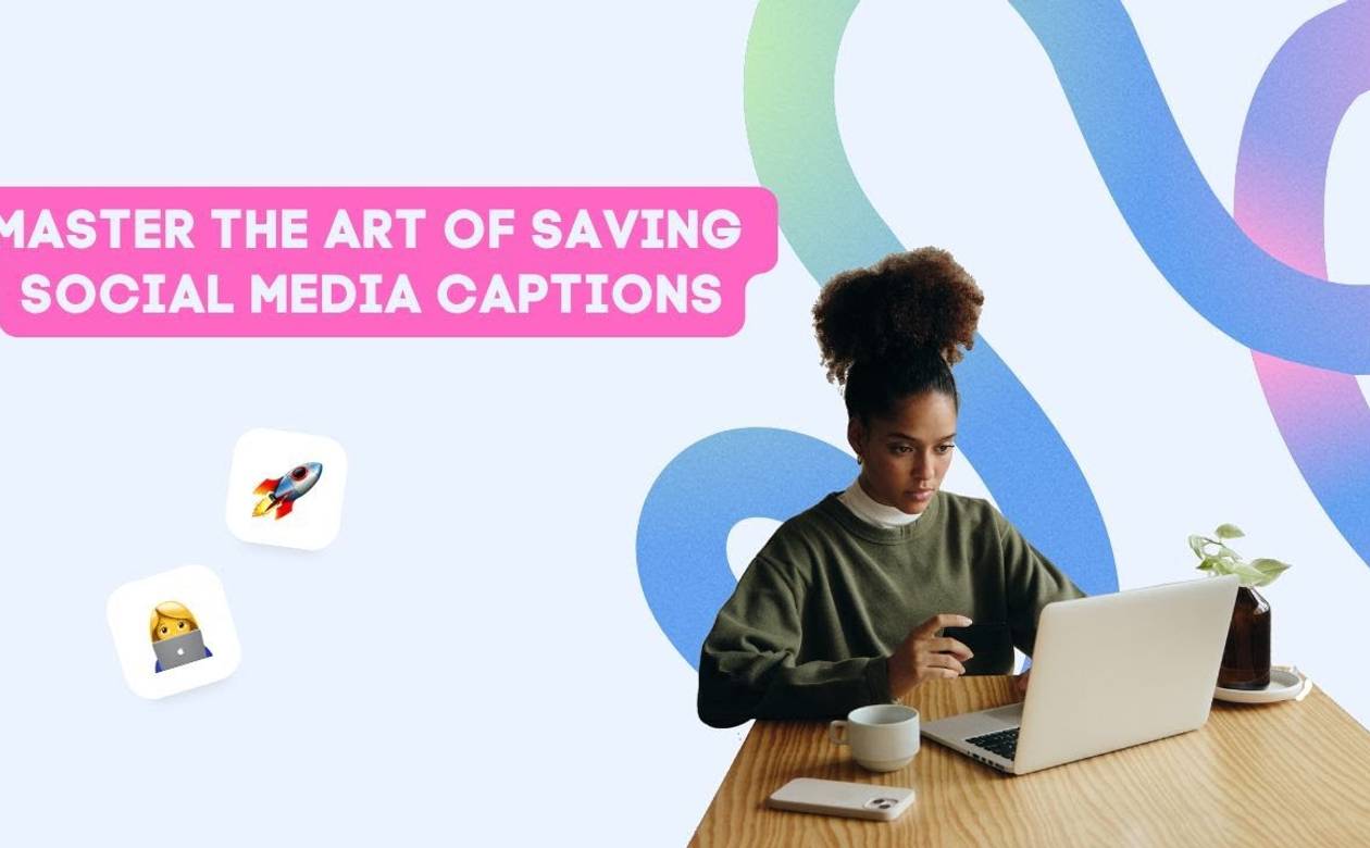 Master the Art of Saving Social Media Captions