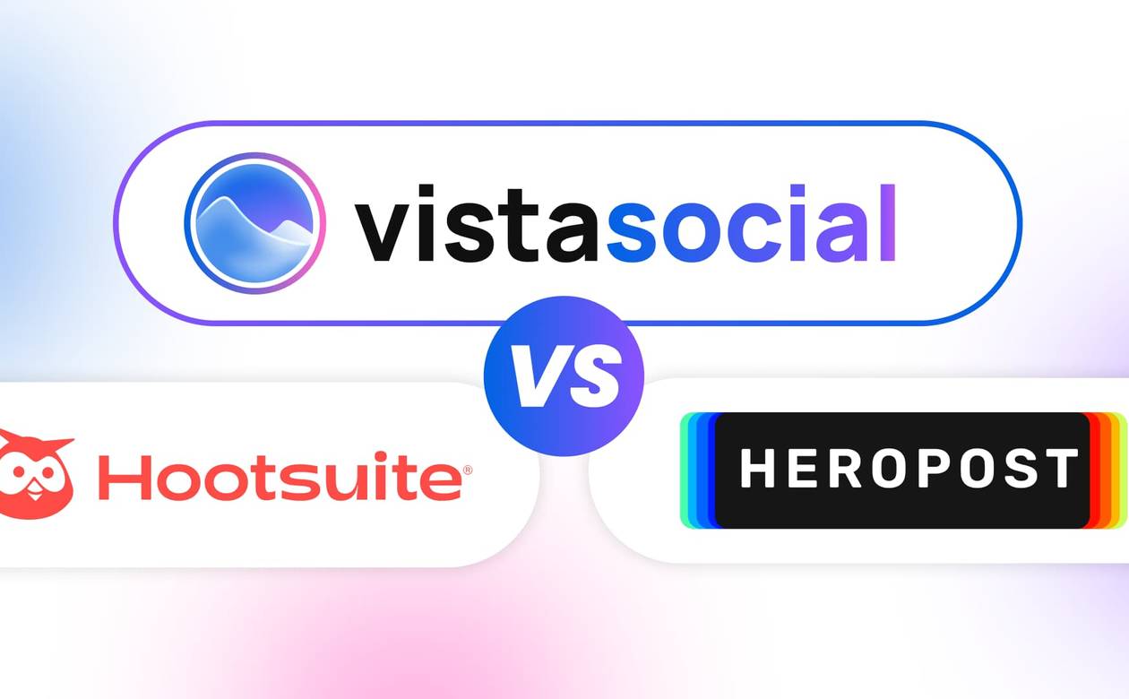 Vistasocial vs Hootsuite vs heropost