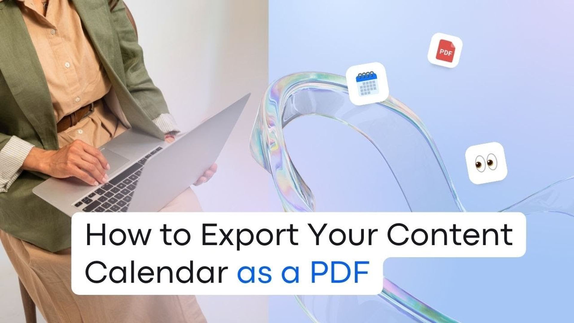 How to Export Your Content Calendar as a PDF How to Export Your Content Calendar as a PDF