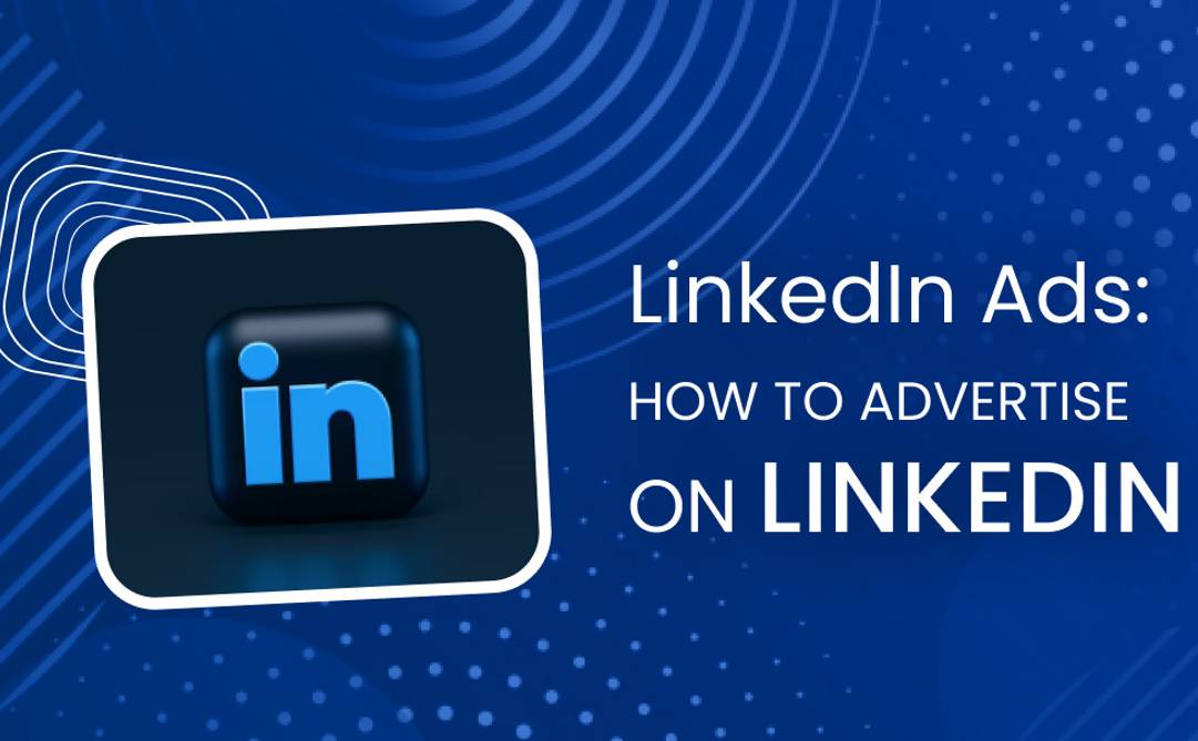 LinkedIn Ads_ How to Advertise on LinkedIn