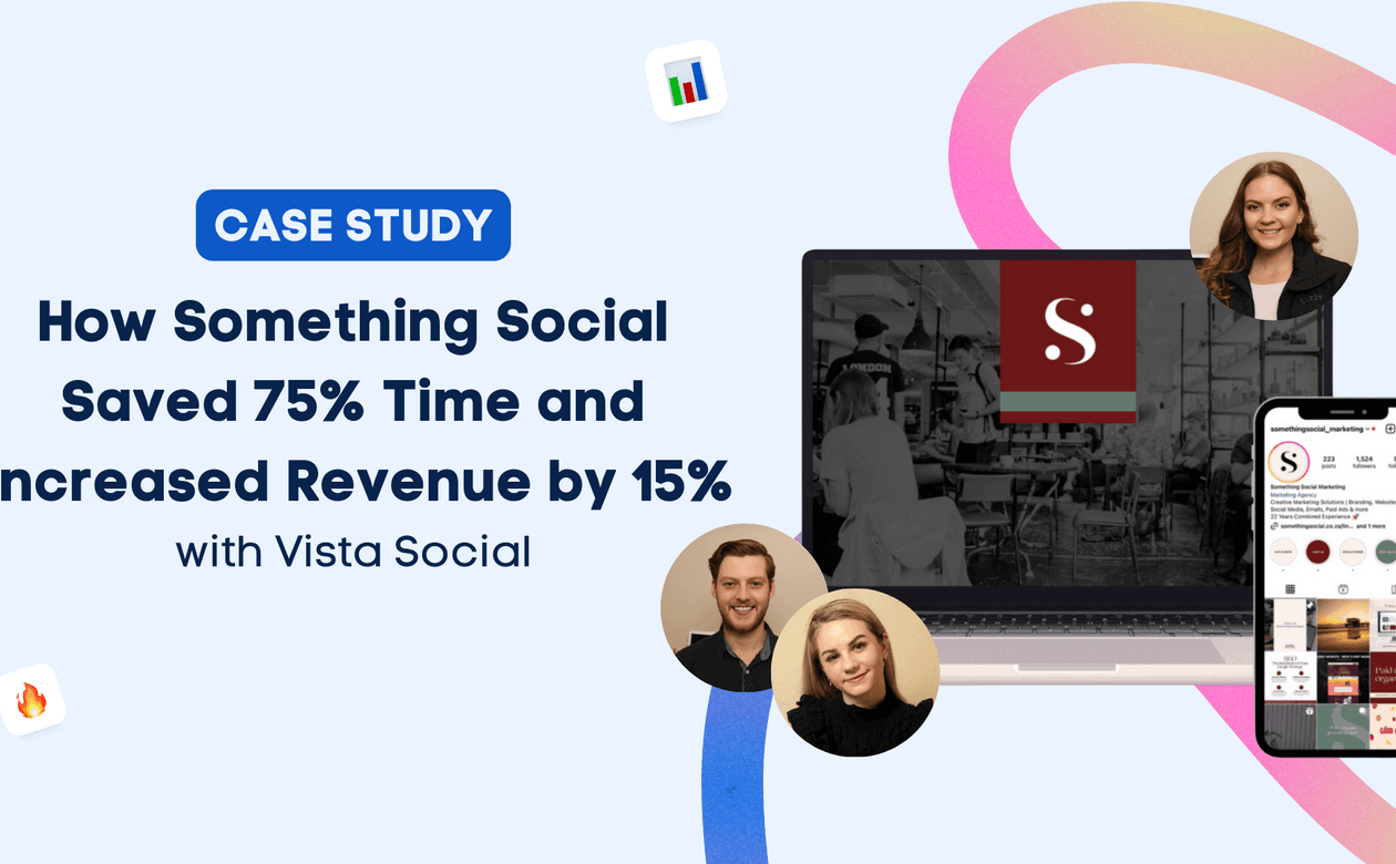 How Something Social Saved 75% Time and Increased Revenue by 15% with Vista Social