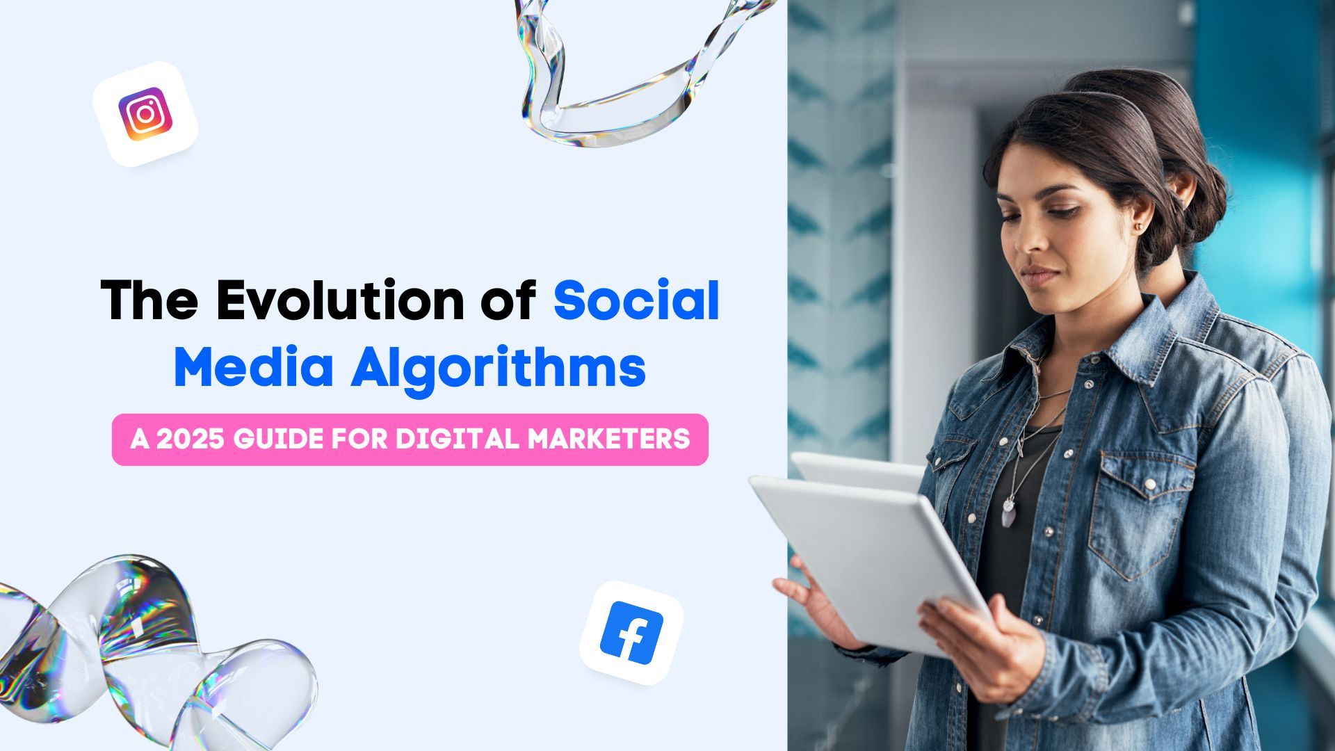 The Evolution of Social Media Algorithms: A 2025 Guide for Digital Marketers