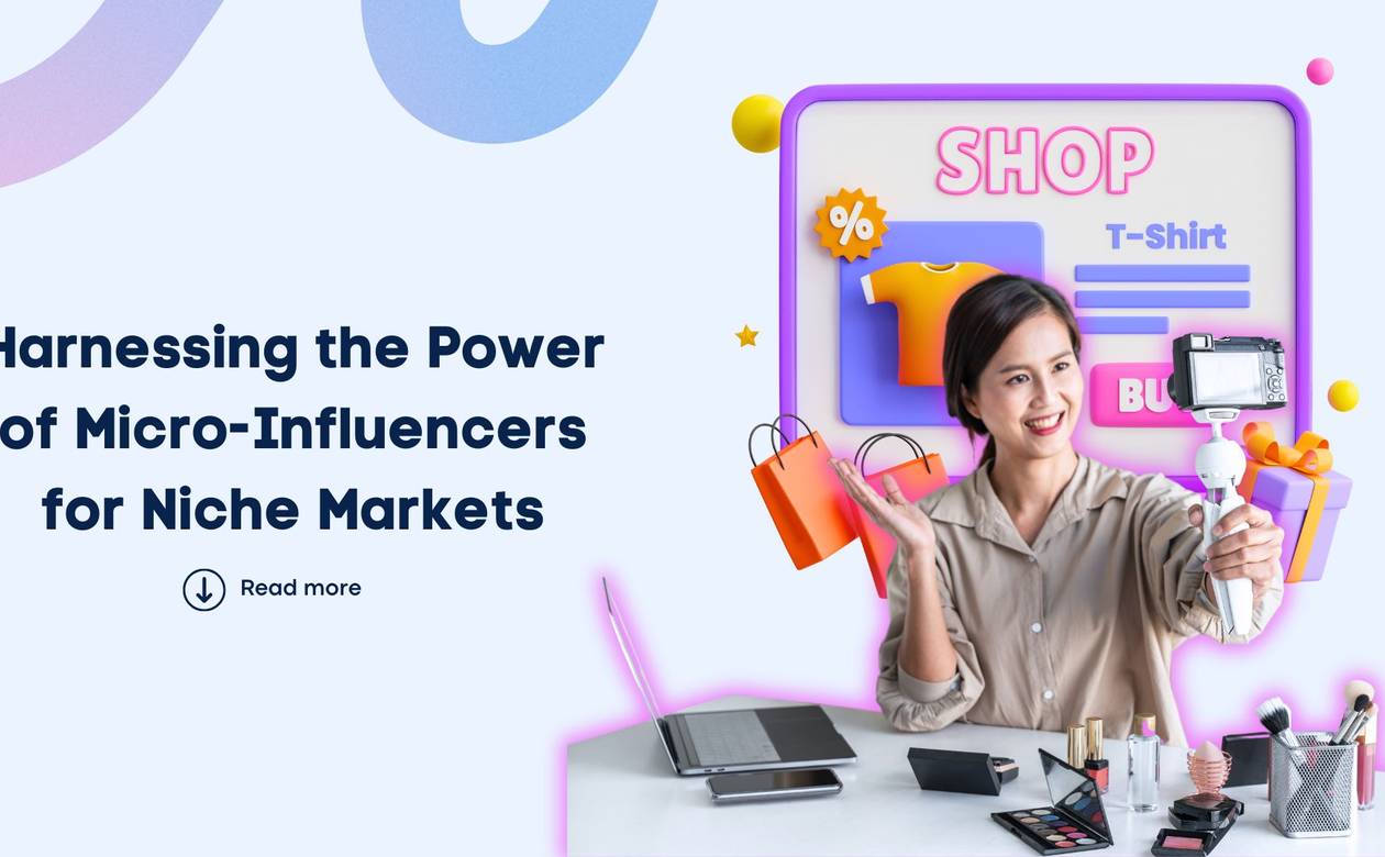 Harnessing the Power of Micro-Influencers for Niche Markets