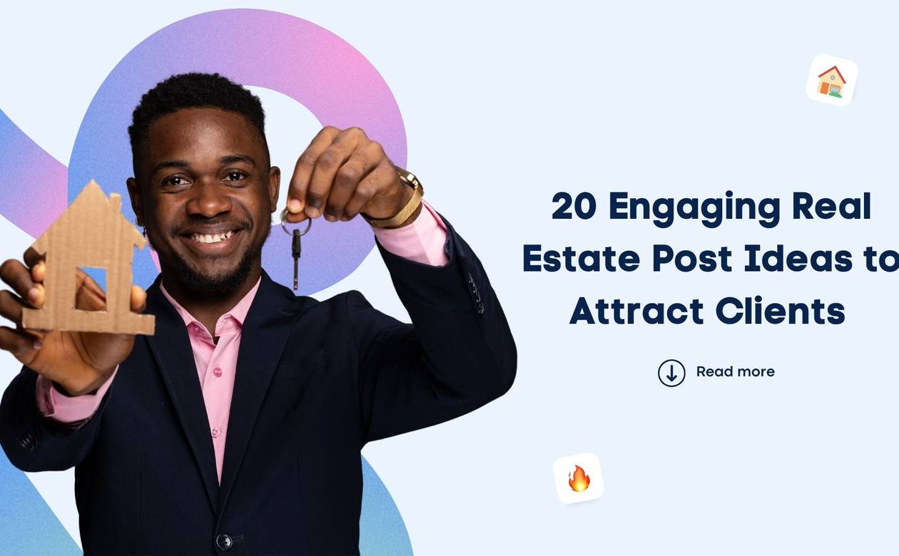 20 Engaging Real Estate Post Ideas to Attract Clients