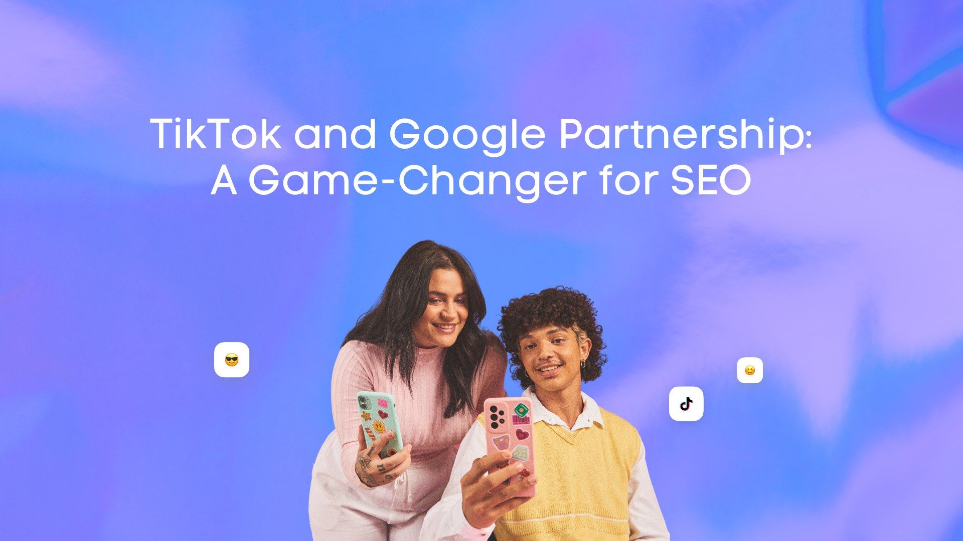 TikTok and Google Partnership: A Game-Changer for SEO
