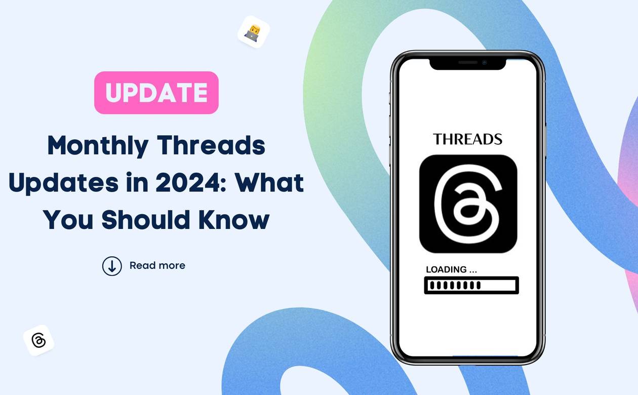 monthly-threads-updates-in-2024-what-you-should-know