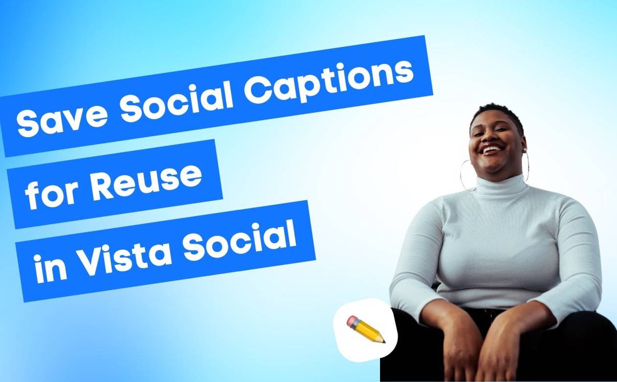 Master the Art of Saving Social Media Captions with Vista Social