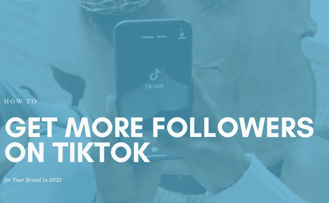 Social-Vista_how-to-get-more-followers-on-tiktok-for-your-brand-in-2021
