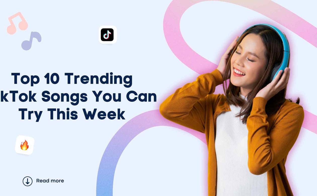 Top 10 Trending TikTok Songs You Can Try This Week